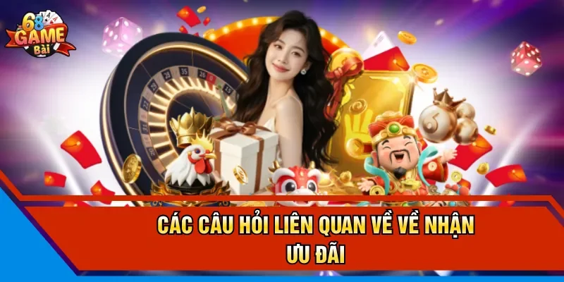 Các câu hỏi liên quan về về nhận ưu đãi
