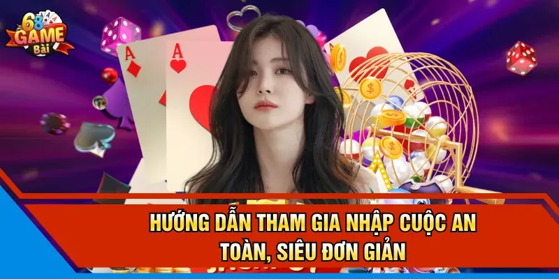 Hướng dẫn tham gia nhập cuộc an toàn, siêu đơn giản 