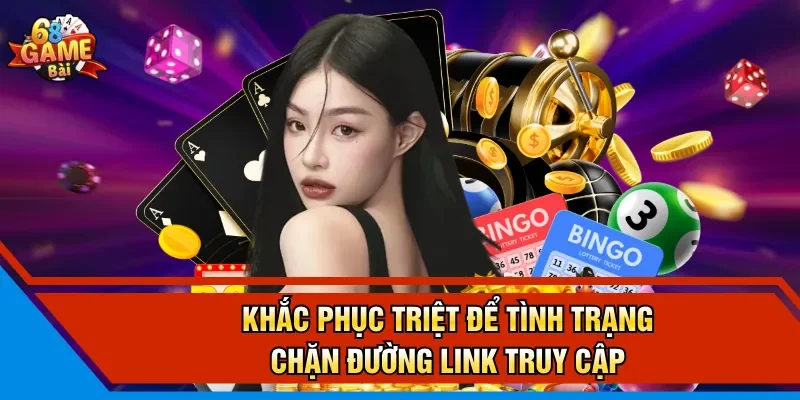 Khắc phục triệt để tình trạng chặn đường link truy cập