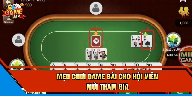 Mẹo chơi game bài cho hội viên mới tham gia
