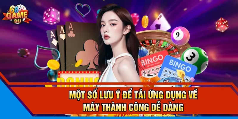 Một số lưu ý để tải ứng dụng về máy thành công dễ dàng