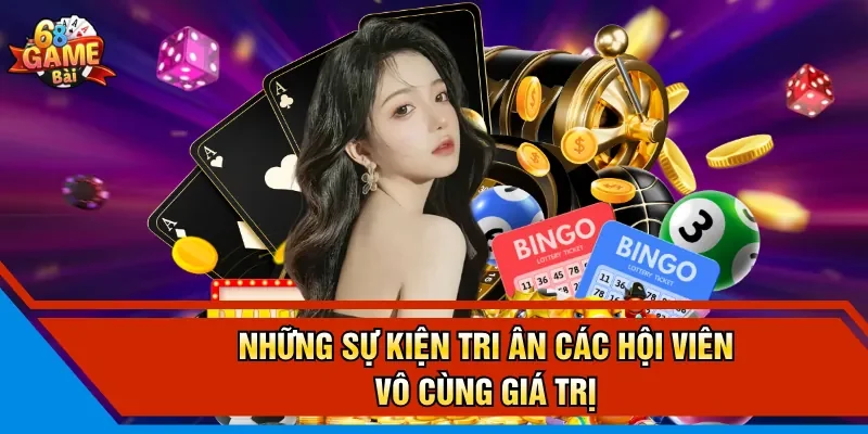 Những sự kiện tri ân các hội viên vô cùng giá trị