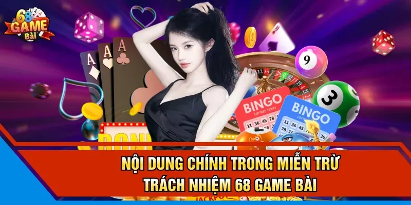 Nội dung chính trong miễn trừ trách nhiệm 68 Game Bài