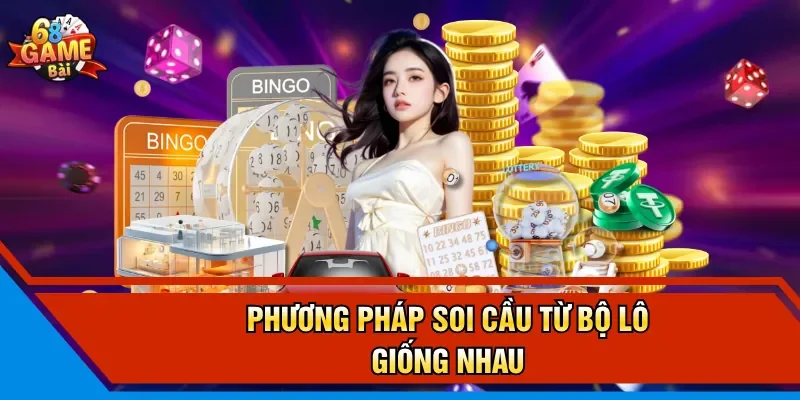 Phương pháp soi cầu từ bộ lô giống nhau
